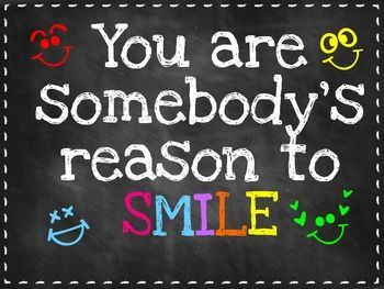You are someone's reason to smile 